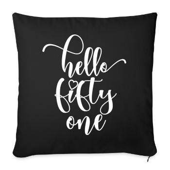 Hello Fifty One Cute 51 Years Old Birthday - Sofa pillowcase 17,3'' x 17,3'' (45 x 45 cm) - black - Front