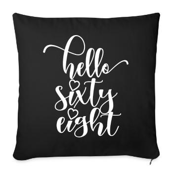 Hello Sixty Eight Cute 68 Years Old Birthday - Sofa pillowcase 17,3'' x 17,3'' (45 x 45 cm) - black - Front