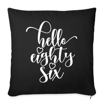 Hello Eighty Six Cute 86 Years Old Birthday - Sofa pillowcase 17,3'' x 17,3'' (45 x 45 cm) - black - Front