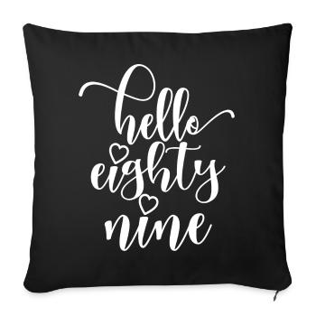 Hello Eighty Nine Cute 89 Years Old Birthday - Sofa pillowcase 17,3'' x 17,3'' (45 x 45 cm) - black - Front