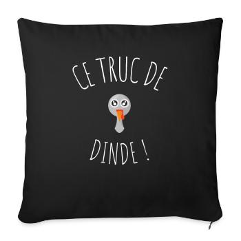 ce truc de dinde ! cadeau jeu de mot humour - Housse de coussin décorative 45 x 45 cm - noir - Devant
