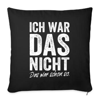 Ich Wars Nicht Das War Schon So Ironie Tollpatsch - Sofakissenbezug 45 x 45 cm - Schwarz - Vorne