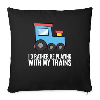 I'd Rather Be Playing With My Trains - Sofa pillowcase 17,3'' x 17,3'' (45 x 45 cm) - black - Front