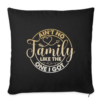 Family Appreciation Ain't No Family - Sofa pillowcase 17,3'' x 17,3'' (45 x 45 cm) - black - Front