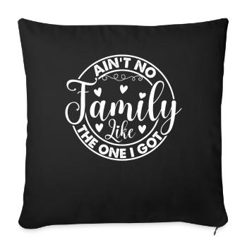 Family Appreciation Ain't No Family - Sofa pillowcase 17,3'' x 17,3'' (45 x 45 cm) - black - Front