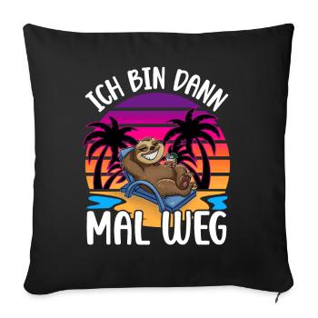 Ich Bin Dann Mal Weg Urlaub Reise Faultier - Sofakissenbezug 45 x 45 cm - Schwarz - Vorne
