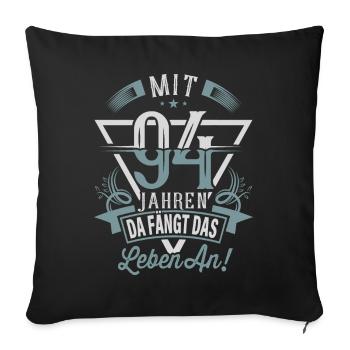 94. Geburtstag Da Fängt Das Leben An - Sofakissenbezug 45 x 45 cm - Schwarz - Vorne