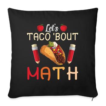 Let's Taco Bout Math Teacher - Sofa pillowcase 17,3'' x 17,3'' (45 x 45 cm) - black - Front