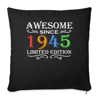 1945 - Born 1945 - Fantastic since 1945 - Sofa pillowcase 17,3'' x 17,3'' (45 x 45 cm) - black - Front
