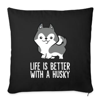 La vie est meilleure avec un Husky Sibérien - Housse de coussin décorative 45 x 45 cm - noir - Devant