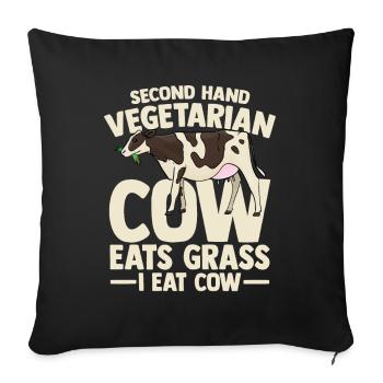second hand vegetarian cow eats grass i eat cow - Sofakissenbezug 45 x 45 cm - Schwarz - Vorne