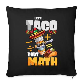 Let's Taco Bout Math Teacher - Sofa pillowcase 17,3'' x 17,3'' (45 x 45 cm) - black - Front