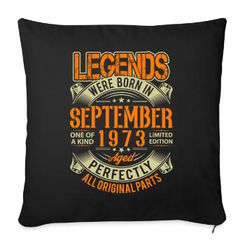 1973 September Birthday Legend - Sofa pillowcase 17,3'' x 17,3'' (45 x 45 cm) - black - Front