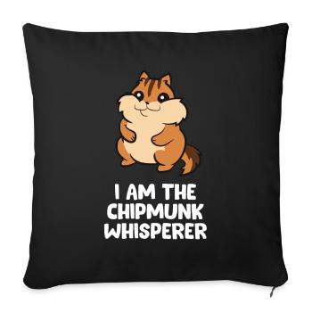 Funny Chipmunk Whisperer I Am The Chipmunk - Sofa pillowcase 17,3'' x 17,3'' (45 x 45 cm) - black - Front
