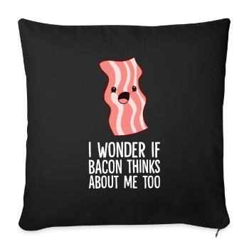 I Wonder If Bacon Thinks About Me Too Funny Bacon - Sofa pillowcase 17,3'' x 17,3'' (45 x 45 cm) - black - Front