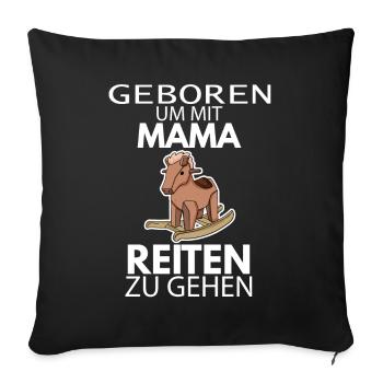 Baby - Geboren um mit Mama reiten zu gehen - Sofakissenbezug 45 x 45 cm - Schwarz - Vorne