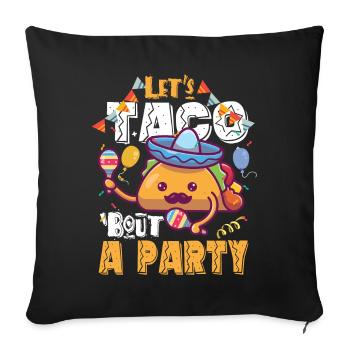 Let's Taco Bout A Party Taco Birthday - Sofa pillowcase 17,3'' x 17,3'' (45 x 45 cm) - black - Front
