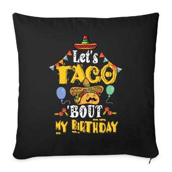 Taco Bout Mon anniversaire - Housse de coussin décorative 45 x 45 cm - noir - Devant