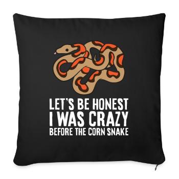 Let's Be Honest I Was Crazy Before The Corn Snake - Sofa pillowcase 17,3'' x 17,3'' (45 x 45 cm) - black - Front