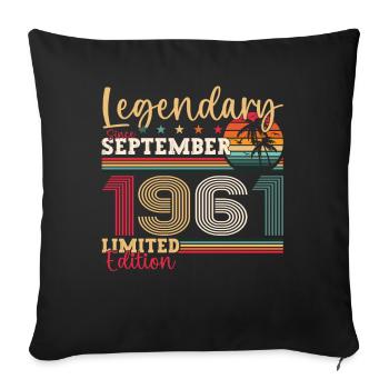 Legendary September 1961 61st birthday gift - Sofa pillowcase 17,3'' x 17,3'' (45 x 45 cm) - black - Front