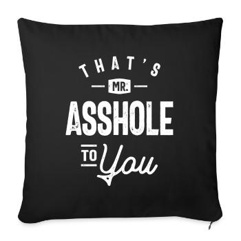 C’est Mr Asshole To You Drôle d’humour sarcastique - Housse de coussin décorative 45 x 45 cm - noir - Devant