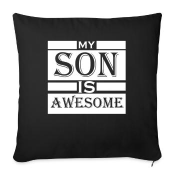 My son saying funny for the father - Sofa pillowcase 17,3'' x 17,3'' (45 x 45 cm) - black - Front