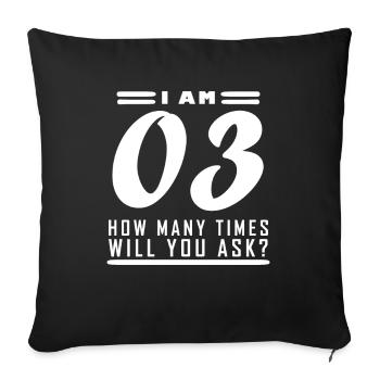 I am 3 – 3rd birthday gift - Sofa pillowcase 17,3'' x 17,3'' (45 x 45 cm) - black - Front