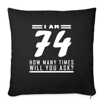 J’ai 74 ans – Cadeau de 74e anniversaire - Housse de coussin décorative 45 x 45 cm - noir - Devant