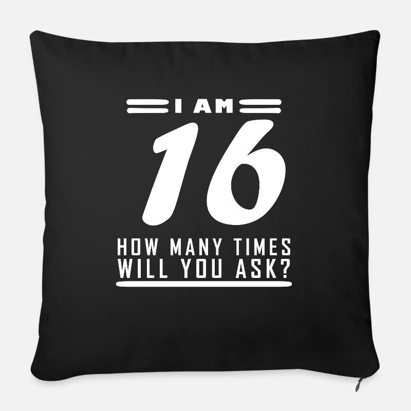 Ich bin 16 – 16. Geburtstag Geschenk - Sofakissenbezug 45 x 45 cm - Schwarz