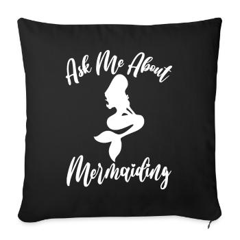 Ask Me About Mermaiding Mermaid Themed Swimming Co - Sofa pillowcase 17,3'' x 17,3'' (45 x 45 cm) - black - Front
