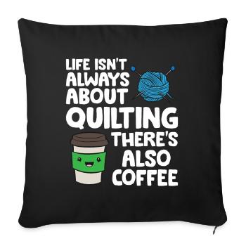 La vie n’est pas toujours une question de courtepointe Il y a - Housse de coussin décorative 45 x 45 cm - noir - Devant
