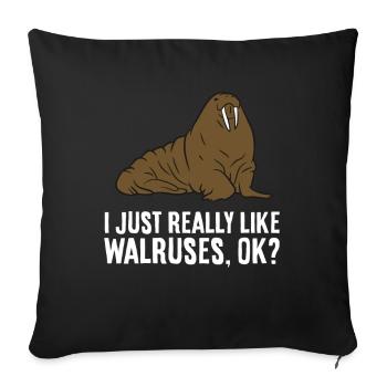I Just Really Like Walruses Ok? Funny Walrus - Sofa pillowcase 17,3'' x 17,3'' (45 x 45 cm) - black - Front
