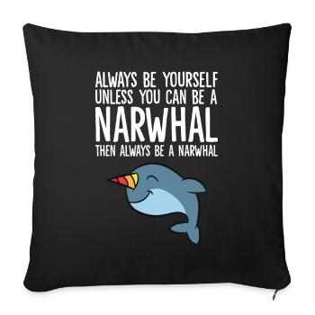 Soyez toujours vous-même à moins que vous ne puissiez avoir un narval - Housse de coussin décorative 45 x 45 cm - noir - Devant