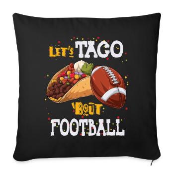 Taco Bout Football Spieltag - Sofakissenbezug 45 x 45 cm - Schwarz - Vorne