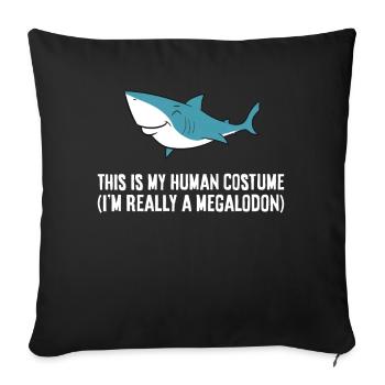 C’est mon costume humain, je suis vraiment un mégalodon - Housse de coussin décorative 45 x 45 cm - noir - Devant