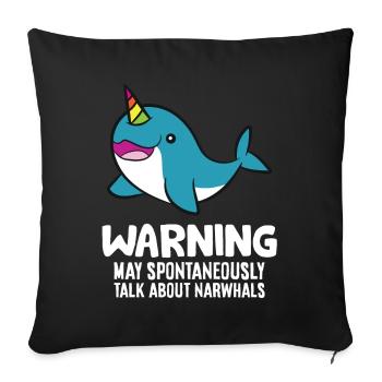 Warnung kann spontan über Narwale sprechen - Sofakissenbezug 45 x 45 cm - Schwarz - Vorne