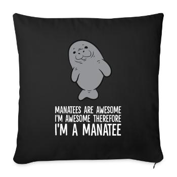 Manatees Are Awesome. I'm Awesome Therefore I'm a - Sofa pillowcase 17,3'' x 17,3'' (45 x 45 cm) - black - Front