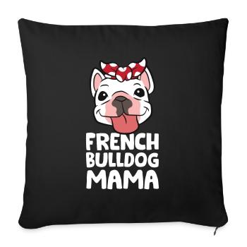 Frenchie Mom French Bulldog Dog French Bulldog - Sofa pillowcase 17,3'' x 17,3'' (45 x 45 cm) - black - Front