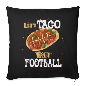 Taco Bout Football Spieltag - Sofakissenbezug 45 x 45 cm - Schwarz - Vorne