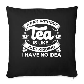 Tea Drinker Tea Lover Gift Tea - Sofa pillowcase 17,3'' x 17,3'' (45 x 45 cm) - black - Front