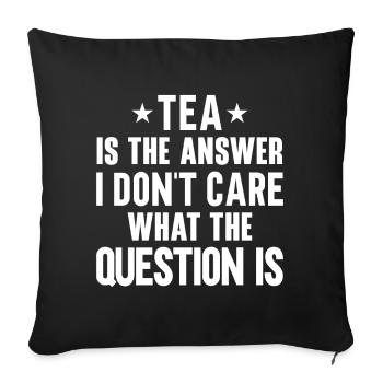 Tea Drinker Tea Lover Gift Tea - Sofa pillowcase 17,3'' x 17,3'' (45 x 45 cm) - black - Front