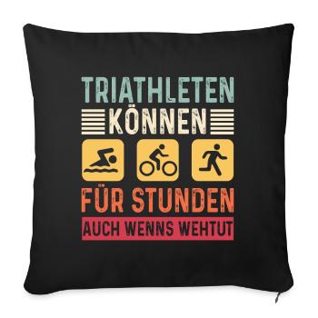 Triathleten können Für Stunden Triathlon - Sofakissenbezug 45 x 45 cm - Schwarz - Vorne