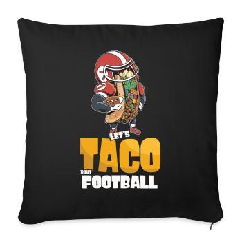 Taco Bout Football Match Day - Sofa pillowcase 17,3'' x 17,3'' (45 x 45 cm) - black - Front