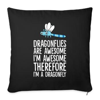 Dragonflies Are Awesome Im Awesome Therefore I'm - Sofa pillowcase 17,3'' x 17,3'' (45 x 45 cm) - black - Front