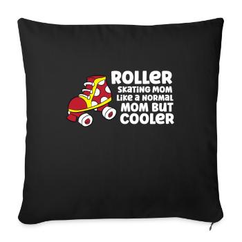 Roller Skating Mom Like A Normal Mom But Cooler - Sofa pillowcase 17,3'' x 17,3'' (45 x 45 cm) - black - Front