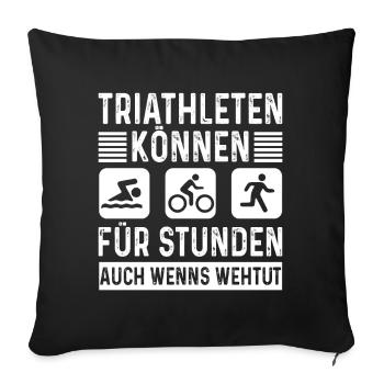 Triathleten können Für Stunden Triathlon - Sofakissenbezug 45 x 45 cm - Schwarz - Vorne