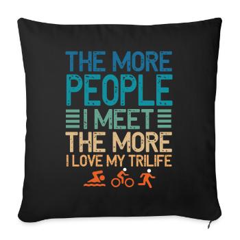 The More People I Meet Trilife - Sofa pillowcase 17,3'' x 17,3'' (45 x 45 cm) - black - Front