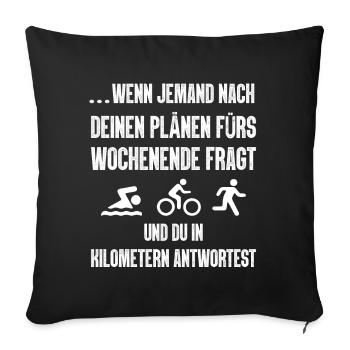 Wenn Jemand Nach Deinen Plänen Triathlon - Sofakissenbezug 45 x 45 cm - Schwarz - Vorne
