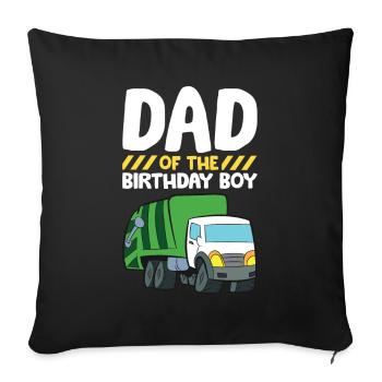 Dad Of The Birthday Boy Garbage Truck Birthday - Sofa pillowcase 17,3'' x 17,3'' (45 x 45 cm) - black - Front
