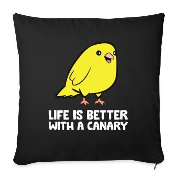 Life Is Better With A Canary - Sofa pillowcase 17,3'' x 17,3'' (45 x 45 cm) - black - Front